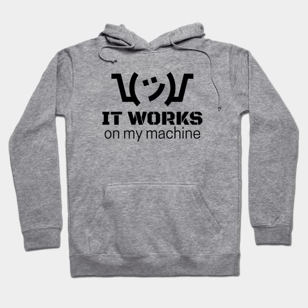 It Works On My Machine Hoodie by dev-tats